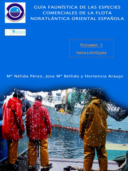 Guía faunística de las especies comerciales de la flota noratlántica oriental española. Volumen I: Osteichthyes